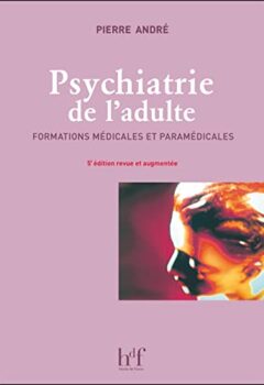 Psychiatrie de l'adulte - Formations médicales et paramédicales - Pierre André